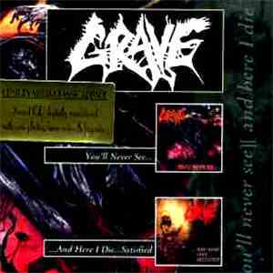 Grave  - You'll Never See... / ...And Here I Die...Satisfied mp3 album