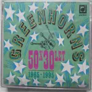 Greenhorns - 50 x 30 Let Greenhorns 1965-1995 mp3 album