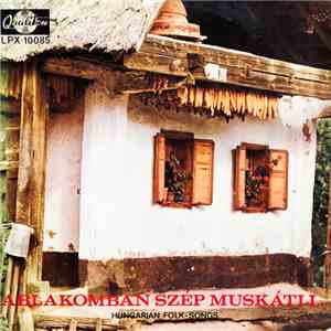 Gyula Toki Horváth And His Gipsy Band - Ablakomban Szép Muskátli... - Hungarian Folk Songs mp3 album