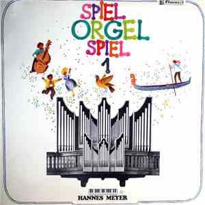 Hannes Meyer - Spiel Orgel Spiel 1 mp3 album
