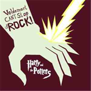 Harry And The Potters - Voldemort Can't Stop The Rock! mp3 album