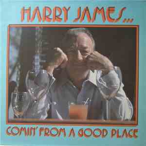 Harry James  - Comin' From A Good Place mp3 album