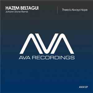Hazem Beltagui - There Is Always Hope (Johann Stone Remix) mp3 album