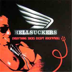Hellsuckers - Everything Sucks Except Rock 'N' Roll mp3 album