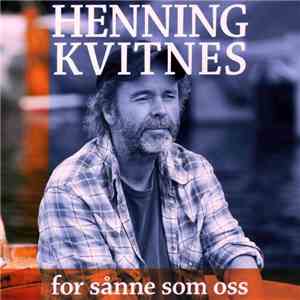 Henning Kvitnes - For Sånne Som Oss mp3 album