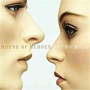 House Of Heroes - Say No More mp3 album