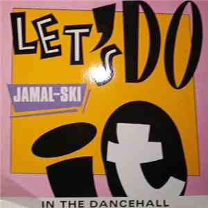Jamal-Ski - Let's Do It In The Dancehall mp3 album