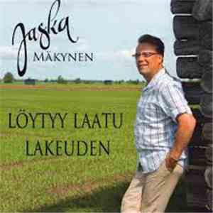 Jaska Mäkynen - Löytyy Laatu Lakeuden mp3 album
