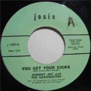 Johnny Jay And The Gangbusters - You Get Your Kicks / Gangbusters Blues mp3 album