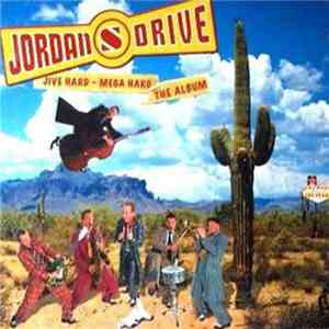 Jordans Drive - Jive Hard - Mega Hard / The Album mp3 album