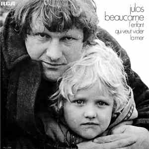 Julos Beaucarne - L'Enfant Qui Veut Vider La Mer mp3 album