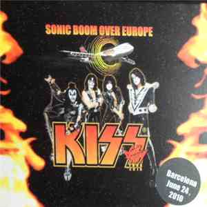 Kiss - Sonic Boom Over Europe - Barcelona, June 24, 2010 mp3 album