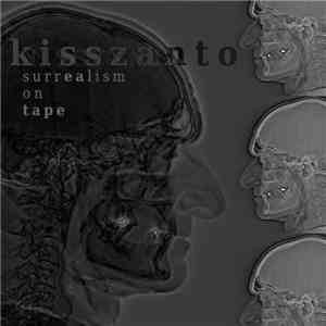 Kisszanto - Surrealism On Tape mp3 album