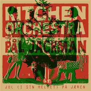 Kitchen Orchestra M/ Pål Jackman - Jul (I Sin Helhet) På Jæren mp3 album