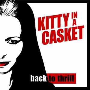 Kitty In A Casket - Back To Thrill mp3 album