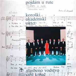 Koroški Akademski Oktet - Pojdam U Rute mp3 album