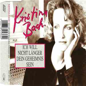 Kristina Bach - Ich Will Nicht Länger Dein Geheimnis Sein mp3 album
