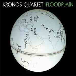 Kronos Quartet - Floodplain mp3 album
