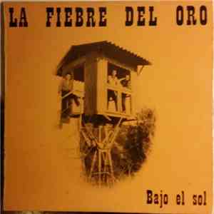 La Fiebre Del Oro - Bajo El Sol mp3 album