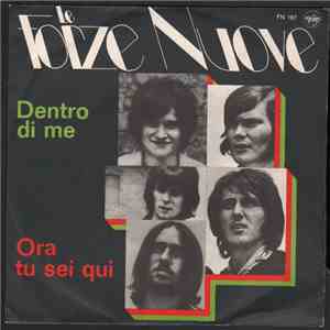 Le Forze Nuove - Dentro Di Me / Ora Tu Sei Qui mp3 album