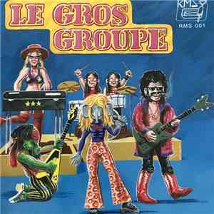 Le Gros groupe - Le Gros groupe mp3 album