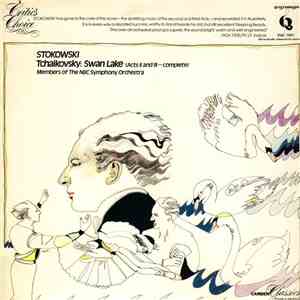 Leopold Stokowski / Tchaikovsky, Members Of The NBC Symphony Orchestra - Swan Lake (Acts II And III - Complete) mp3 album