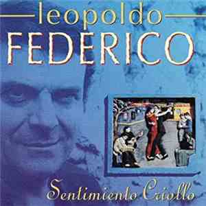 Leopoldo Federico - Sentimiento Criollo mp3 album