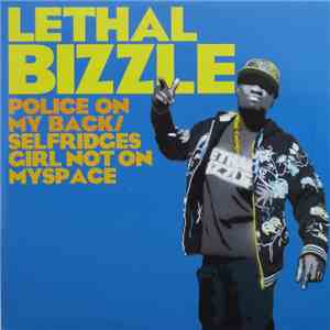 Lethal Bizzle - Police On My Back / Selfridges Girl Not On Myspace mp3 album