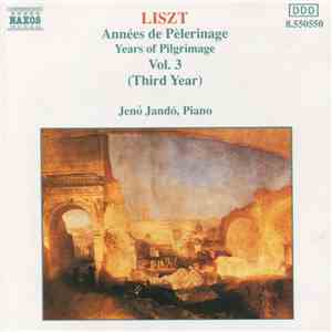 Liszt, Jenö Jandó - Années De Pèlerinage - Years Of Pilgrimage Vol. 3 (Third Year) mp3 album