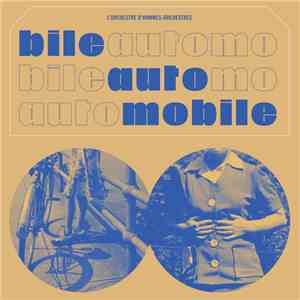 L'orchestre d'hommes-orchestres - Bile Automobile mp3 album