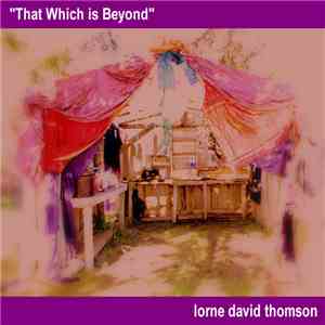 Lorne David Thomson - "That Which Is Beyond" mp3 album