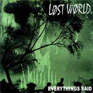 Lost World  - Everything's Said mp3 album