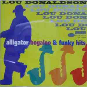 Lou Donaldson - Alligator Bogaloo & Funky Hits mp3 album