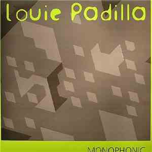 Louie Padilla - Monophonic mp3 album
