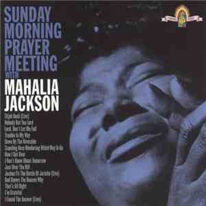 Mahalia Jackson - Sunday Morning Prayer Meeting With Mahalia Jackson mp3 album