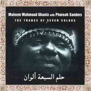 Maleem Mahmoud Ghania with Pharoah Sanders - The Trance Of Seven Colors mp3 album