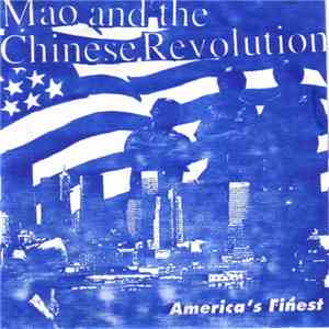 Mao & The Chinese Revolution - America's Finest mp3 album