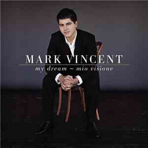 Mark Vincent - My Dream, Mio Visione mp3 album