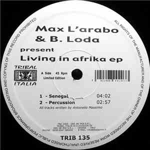 Max L'Arabo & B. Loda - Living In Africa EP mp3 album