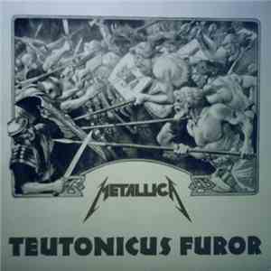 Metallica - Teutonicus Furor mp3 album