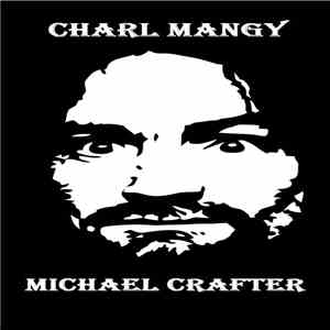 Michael Crafter, Charl Mangy - Michael Crafter / Charl Mangy split mp3 album