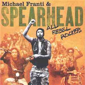 Michael Franti And Spearhead - All Rebel Rockers mp3 album