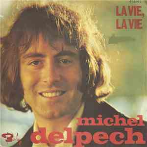 Michel Delpech - La Vie, La Vie mp3 album