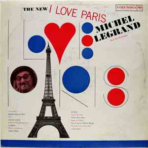 Michel Legrand And His Orchestra - The New I Love Paris mp3 album