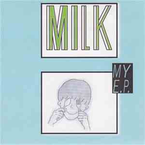 Milk  - MY E.P. mp3 album