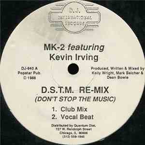 MK-2 Featuring Kevin Irving - D.S.T.M. Re-Mix (Don't Stop The Music) mp3 album