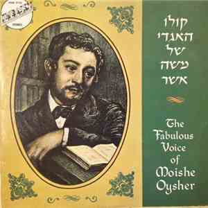 Moishe Oysher - The Fabulous Voice Of Moishe Oysher = קולו האגדי של משה אשר mp3 album