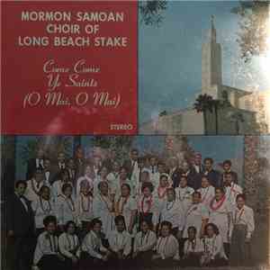 Mormon Samoan Choir - Come Come Ye saints (O Mai, O Mai) mp3 album