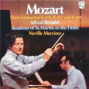 Mozart / Alfred Brendel, Academy Of St. Martin-in-the-Fields, Neville Marriner - Piano Concertos K.450, K.467 And K.488 mp3 album