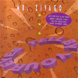Mr. Zivago - Tell By Your Eyes mp3 album